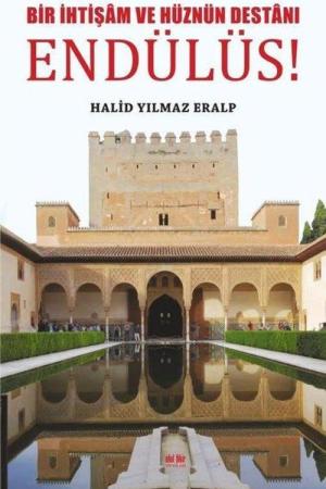 Bir İhtişam ve Hüznün Destanı Endülüs