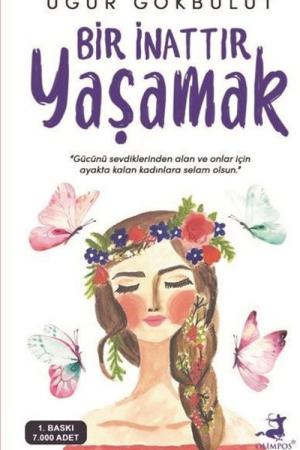 Bir İnattır Yaşamak