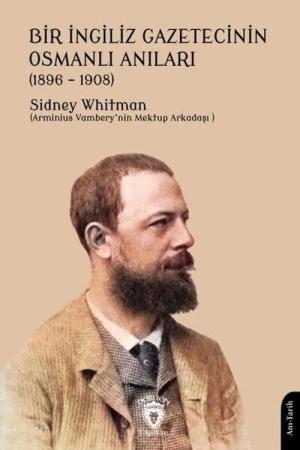 Bir İngiliz Gazetecinin Osmanlı Anıları (1896-1908)