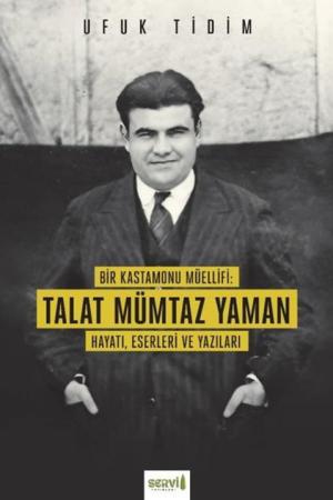 Bir Kastamonu Müellifi: Talat Mümtaz Yaman Hayatı Eserleri ve Yazıları