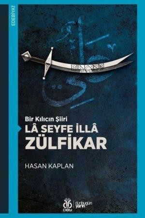 Bir Kılıcın Şiiri La Seyfe İlla Zülfikar