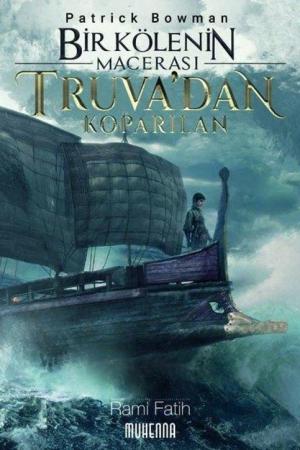 Bir Kölenin Macerası 1: Truva'dan Koparılan