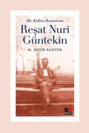 Bir Kültür Romancısı Reşat Nuri Güntekin