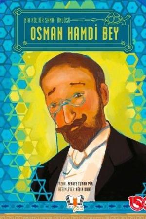 Bir Kültür Sanat Öncüsü Osman Hamdi Bey