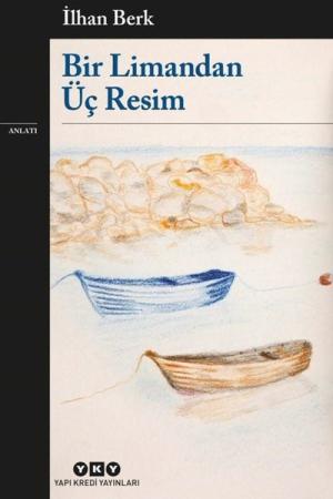 Bir Limandan Üç Resim