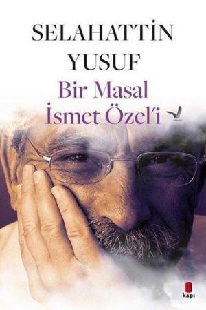 Bir Masal İsmet Özel'i