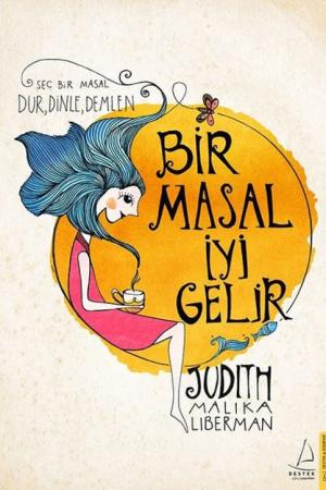 Bir Masal İyi Gelir Seç Bir Masal, Dur, Dinle, Demlen