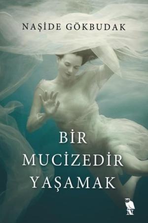 Bir Mucizedir Yaşamak