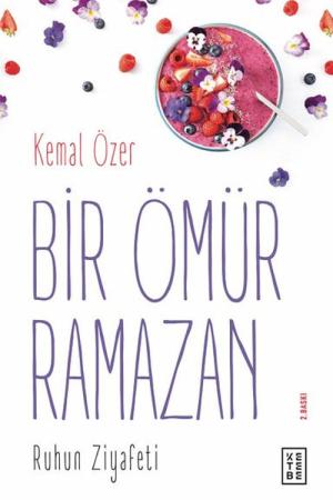 Bir Ömür Ramazan Ruhun Ziyafeti