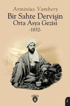 Bir Sahte Dervişin Orta Asya Gezisi 1832