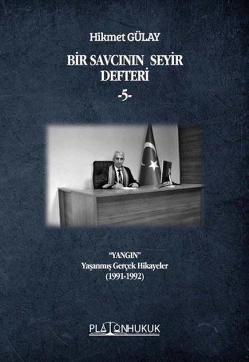 Bir Savcının Seyir Defteri 5 / “Yangın” Yaşanmış Gerçek Hikayeler