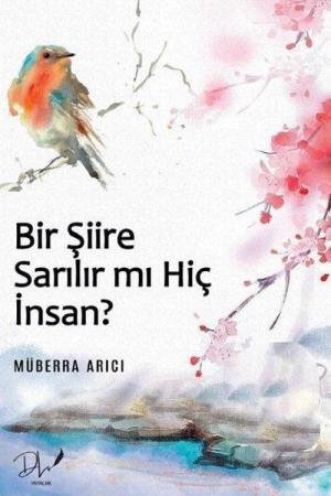 Bir Şiire Sarılır Mı Hiç İnsan?