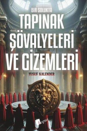 Bir Solukta Tapınak Şövalyeleri Ve Gizemleri