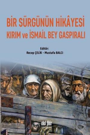Bir Sürgünün Hikayesi Kırım Ve İsmail Bey Gaspıralı
