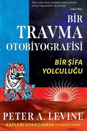 Bir Travma Otobiyografisi Bir Şifa Yolculuğu