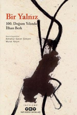 Bir Yalnız 100. Doğum Yılında İlhan Berk