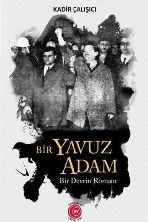 Bir Yavuz Adam / Bir Devrin Romanı
