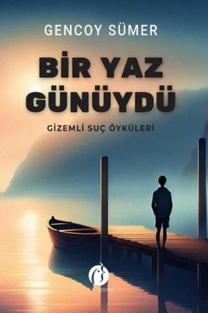 Bir Yaz Günüydü Gizemli Suç Öyküleri