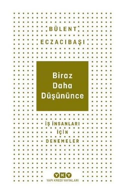 Biraz Daha Düşününce İş İnsanları İçin Denemeler