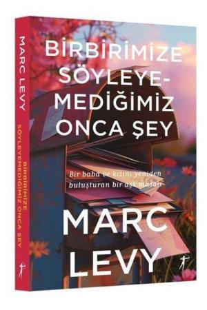 Birbirimize Söyleyemediğimiz Onca Şey