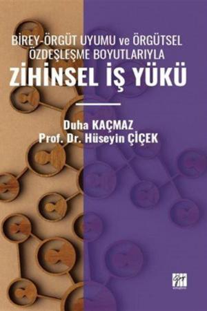 Birey-Örgüt Uyumu Ve Örgütsel Özdeşleşme Boyutlarıyla Zihinsel İş Yükü