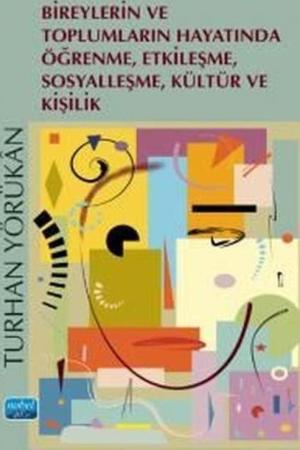 Bireylerin ve Toplumların Hayatında Öğrenme, Etkileşme, Sosyalleşme, Kültür ve Kişilik