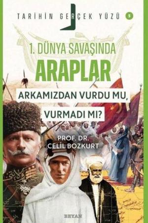 Birinci Dünya Savaşı'nda Araplar; Arkamızdan Vurdu mu, Vurmadı mı? / Tarihin Gerçek Yüzü - 5