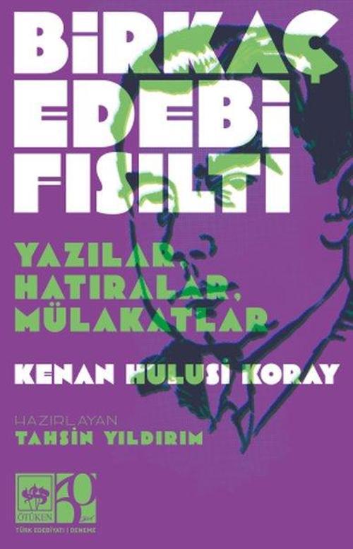 Birkaç Edebi Fısıltı Yazılar, Hatıralar, Mülakatlar