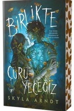 Birlikte Çürüyeceğiz