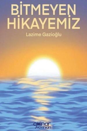 Bitmeyen Hikayemiz