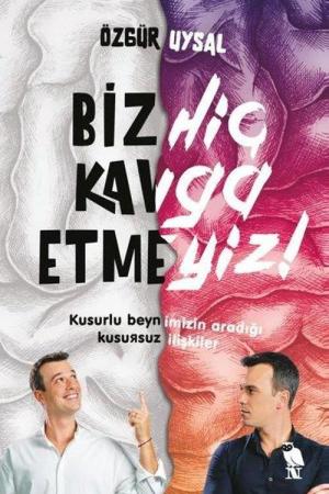 Biz Hiç Kavga Etmeyiz!