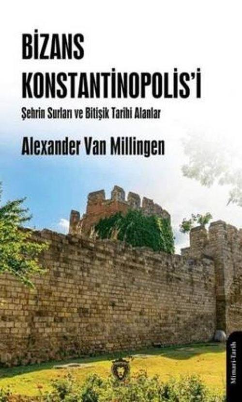 Bizans Konstantinopolis’i Şehrin Surları ve Bitişik Tarihi Alanlar