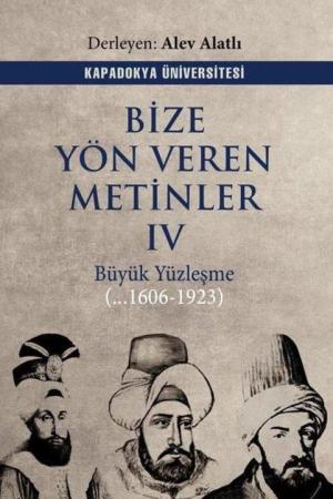 Bize Yön Veren Metinler IV Büyük Yüzleşme (…1606 - 1923)