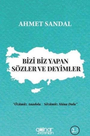 Bizi Biz Yapan Sözler ve Deyimler