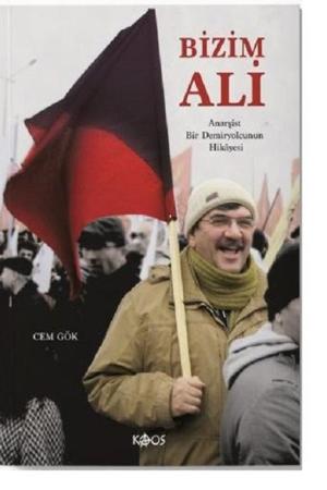 Bizim Ali - Anarşist Bir Demiryolcunun Hikayesi
