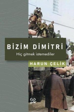 Bizim Dimitri Hiç Gitmek İstemediler