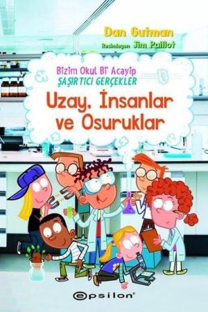 Bizim Okul Bi Acayip / Şaşırtıcı Gerçekler Uzay, İnsanlar ve Osuruklar