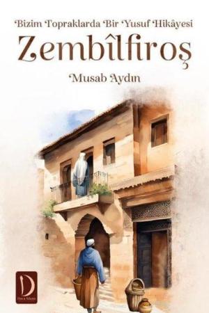 Bizim Topraklarda Bir Yusuf Hikayesi Zembilfiroş