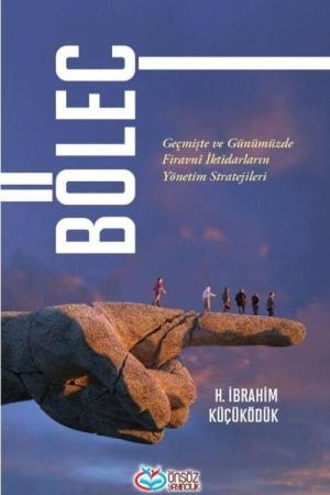 Böleç Geçmişte ve Günümüzde Firavnî İktidarların Yönetim Stratejileri