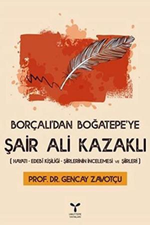 Borçalı'dan Boğatepe'ye Şair Ali Kazaklı