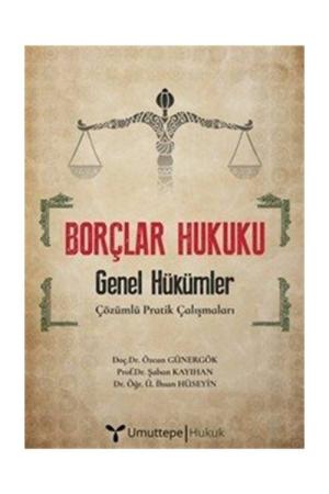 Borçlar Hukuku Genel Hükümler - Çözümlü Pratik Çalışmaları