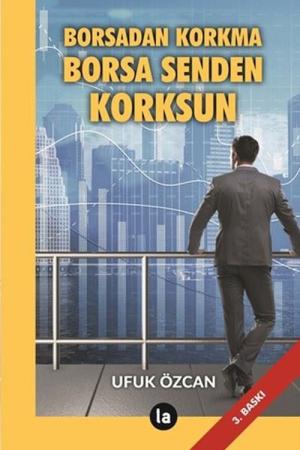 Borsadan Korkma Borsa Senden Korksun