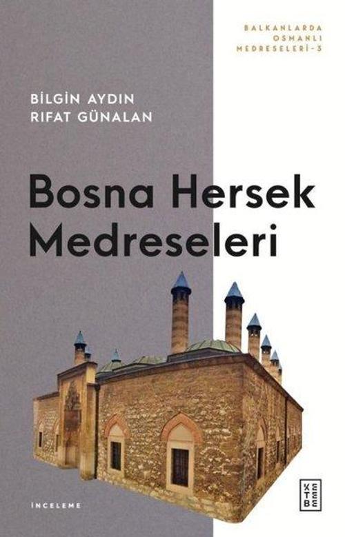 Bosna Hersek Medreseleri / Balkanlarda Osmanlı Medreseleri 3