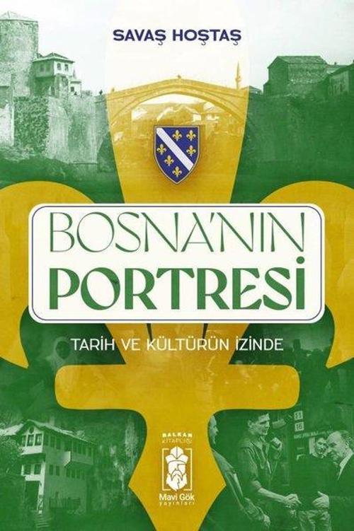 Bosna’nın Portresi Tarih ve Kültürün İzinde