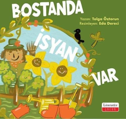 Bostanda İsyan Var