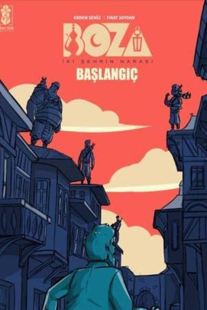 Boza : İki Şehrin Narası - Başlangıç
