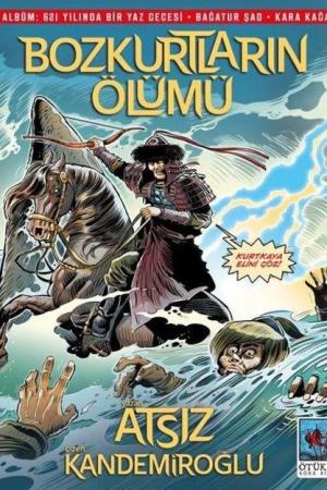 Bozkurtların Ölümü (Çizgi Roman) 1. Albüm: 621 Yılında Bir Yaz Gecesi - Bağatur Şad - Kara Kağan