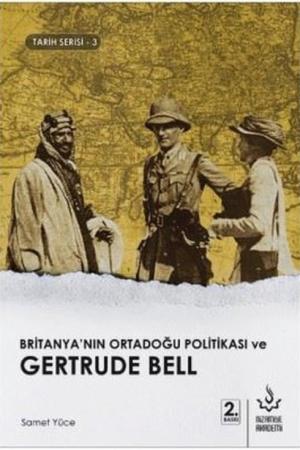 Britanya'nın Ortadoğu Politikası ve Gertrude Bell