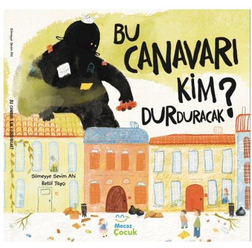 Bu Canavarı Kim Durduracak