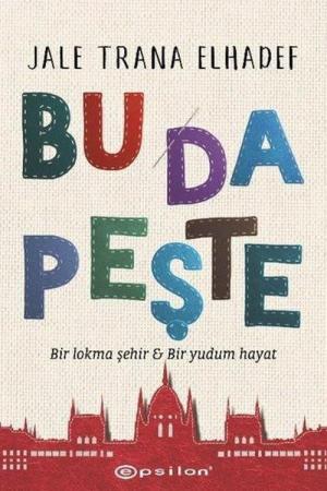 Bu Da Peşte Bir Lokma Şehir Bir Yudum Hayat